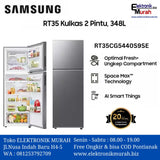 SAMSUNG - KULKAS 2 PINTU BIG (348L) - RT35CG5440S9**